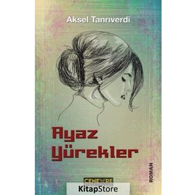 Ayaz Yürekler - Aksel Tanrıverdi