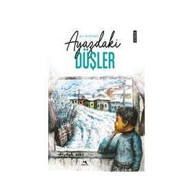 Ayazdaki Düşler - Ali Bozdağ - Meneviş Yayınları