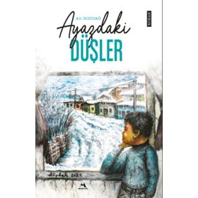 Ayazdaki Düşler - Ali Bozdağ - Meneviş Yayınları