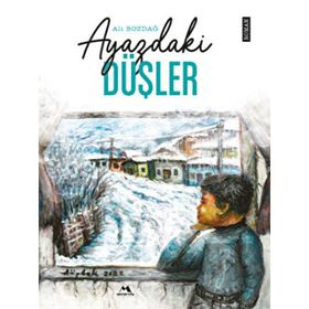 Ayazdaki Düşler - Ali Bozdağ - Meneviş Yayınları