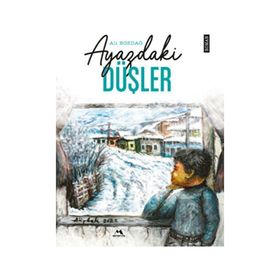 Ayazdaki Düşler - Ali Bozdağ - Meneviş Yayınları
