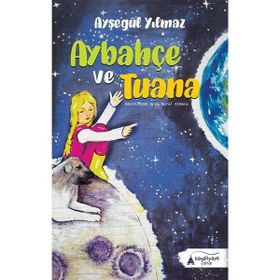 Aybahçe ve Tuana - Ayşegül Yılmaz