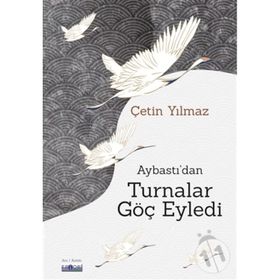 Aybastı'dan Turnalar Göç Eyledi - Çetin Yılmaz - Favori Yayınları