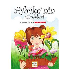 AYBÜKE'NİN ÇİÇEKLERİ - MUSTAFA ÖZÇELİK