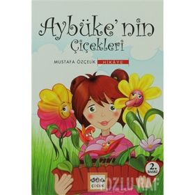 AYBÜKE'NİN ÇİÇEKLERİ - MUSTAFA ÖZÇELİK