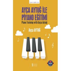 Ayça Aytuğ ile Piyano Eğitimi - Ayça Aytuğ