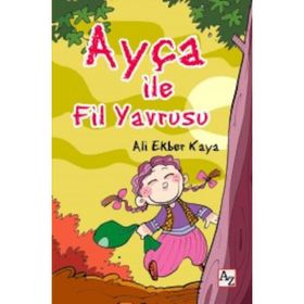 Ayça ile Fil Yavrusu - Ali Ekber Kaya