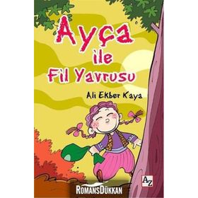 Ayça ile Fil Yavrusu - Ali Ekber Kaya