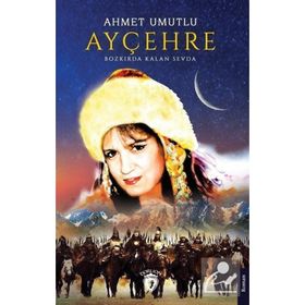 Ayçehre Bozkırda Kalan Sevda - Ahmet Umutlu - Dorlion Yayınları
