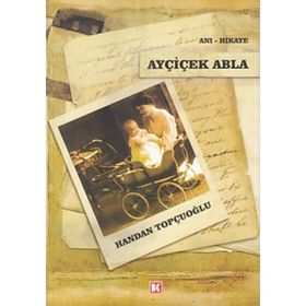 Ayçiçek Abla - Handan Topçuoğlu