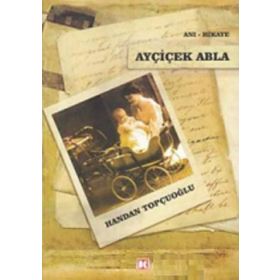 Ayçiçek Abla - Handan Topçuoğlu