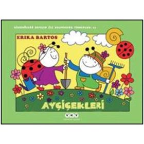 Ayçiçekleri 13 - Uğurböceği Sevecen ile Salyangoz Tomurcuk - Erika Bartos