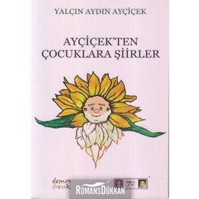 Ayçiçek’ten Çocuklara Şiirler - Yalçın Aydın Ayçiçek