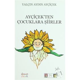 Ayçiçek’ten Çocuklara Şiirler - Yalçın Aydın Ayçiçek