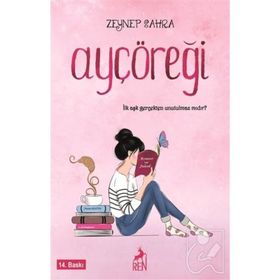 Ayçöreği : İlk aşk gerçekten unutulmaz mıdır ? - Zeynep Sahra