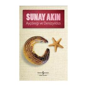 Ayçöreği ve Denizyıldızı - Sunay Akın