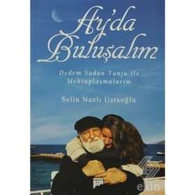 AY'DA BULUŞALIM DEDEM SADUN TANJU ILE MEKTUPLAŞMALARIM - SELIN NAZLI USTAOĞLU