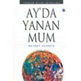 Ay’da Yanan Mum - Mehmet Akyürek