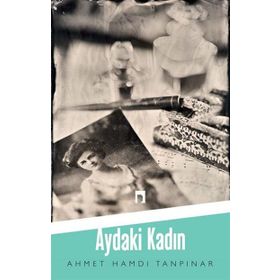 Aydaki Kadın - Ahmet Hamdi Tanpınar