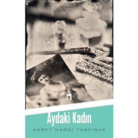 Aydaki Kadın - Ahmet Hamdi Tanpınar
