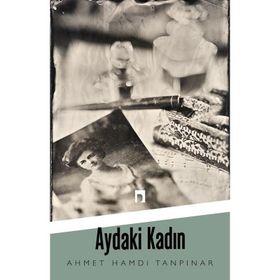 Aydaki Kadın - Ahmet Hamdi Tanpınar