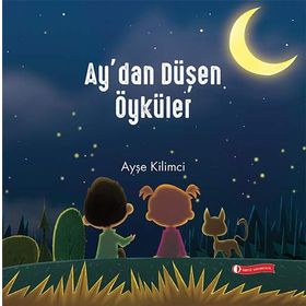 Ay'dan Düşen Öyküler - Ayşe Kilimci