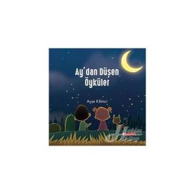 Ay'dan Düşen Öyküler - Ayşe Kilimci