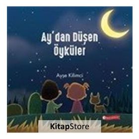 Ay'dan Düşen Öyküler - Ayşe Kilimci
