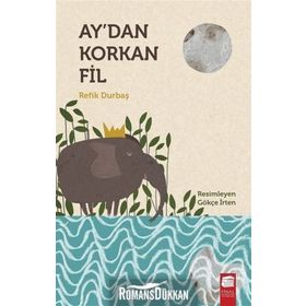 Ay'dan Korkan Fil - Refik Durbaş