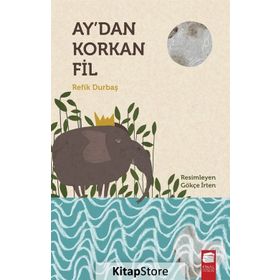 Ay'dan Korkan Fil - Refik Durbaş