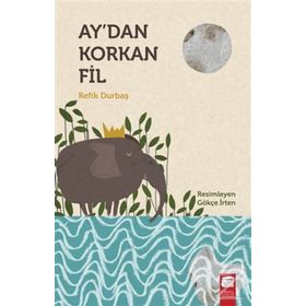 Ay'dan Korkan Fil - Refik Durbaş