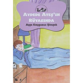 Aydede Ateş'in Rüyasında - Ayşe Kaygusuz Şimşek