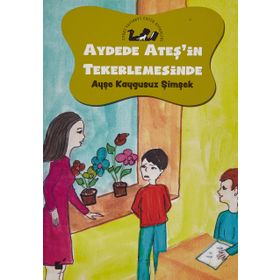 Aydede Ateş`in Tekerlemesinde - Ayşe Kaygusuz Şimşek