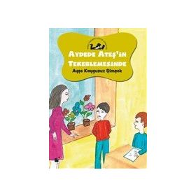 Aydede Ateş`in Tekerlemesinde - Ayşe Kaygusuz Şimşek