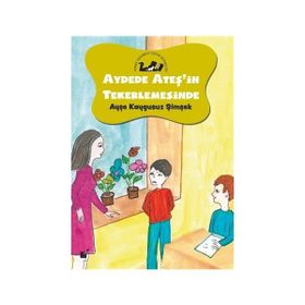 Aydede Ateş`in Tekerlemesinde - Ayşe Kaygusuz Şimşek