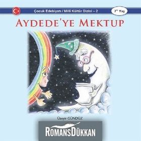 Aydede ye Mektup - Çocuk Edebiyatı - Milli Kültür Dizisi 2 - Üzeyir Gündüz