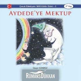 Aydede ye Mektup - Çocuk Edebiyatı - Milli Kültür Dizisi 2 - Üzeyir Gündüz
