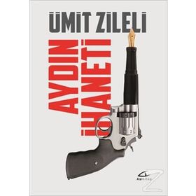 Aydın İhaneti - Ümit Zileli
