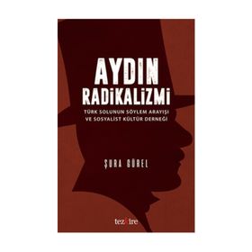 Aydın Radikalizmi - Şura Gürel
