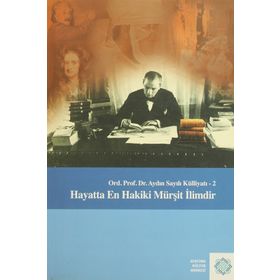 Aydın Sayılı Külliyatı 2 Hayatta En Hakiki Mürşit İlimdir - Aydın Sayılı
