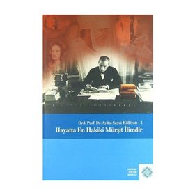 Aydın Sayılı Külliyatı 2 Hayatta En Hakiki Mürşit İlimdir - Aydın Sayılı