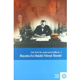Aydın Sayılı Külliyatı 2 Hayatta En Hakiki Mürşit İlimdir - Aydın Sayılı