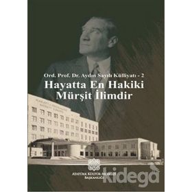 Aydın Sayılı Külliyatı 2 Hayatta En Hakiki Mürşit İlimdir - Aydın Sayılı