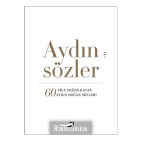 Aydın Sözler - 60 Yıla Değer Katan Aydın Doğan Sözler - Kolektif