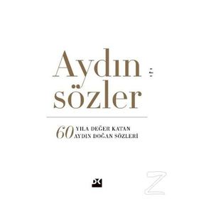 Aydın Sözler - 60 Yıla Değer Katan Aydın Doğan Sözler - Kolektif