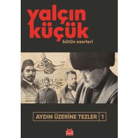 AYDIN ÜZERİNE TEZLER 1 - YALÇIN KÜÇÜK