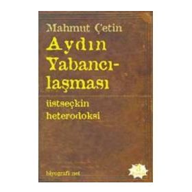 AYDIN YABANCILAŞMASI - MAHMUT ÇETİN (ISBN:978975003941X)