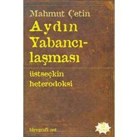 AYDIN YABANCILAŞMASI - MAHMUT ÇETİN (ISBN:978975003941X)