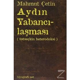 Aydın Yabancılaşması - Mahmut Çetin