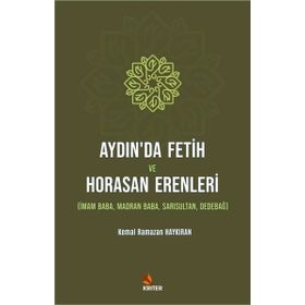 Aydın’da Fetih ve Horasan Erenleri - Kriter Yayınları